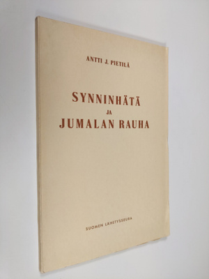 Antti J. Pietilä : Synninhätä ja Jumalan rauha