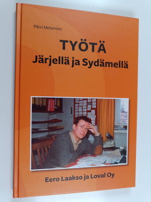 Päivi Melamies : Työtä järjellä ja sydämella : Eero Laaks...