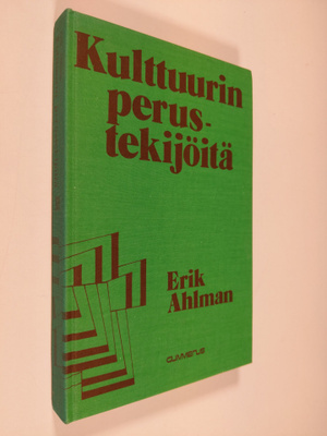 Erik Ahlman : Kulttuurin perustekijöitä : kulttuurifiloso...