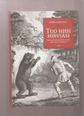 Lehikoinen, Heikki: Tuo hiisi hirviäsi, Teos 2008, 2p, K4