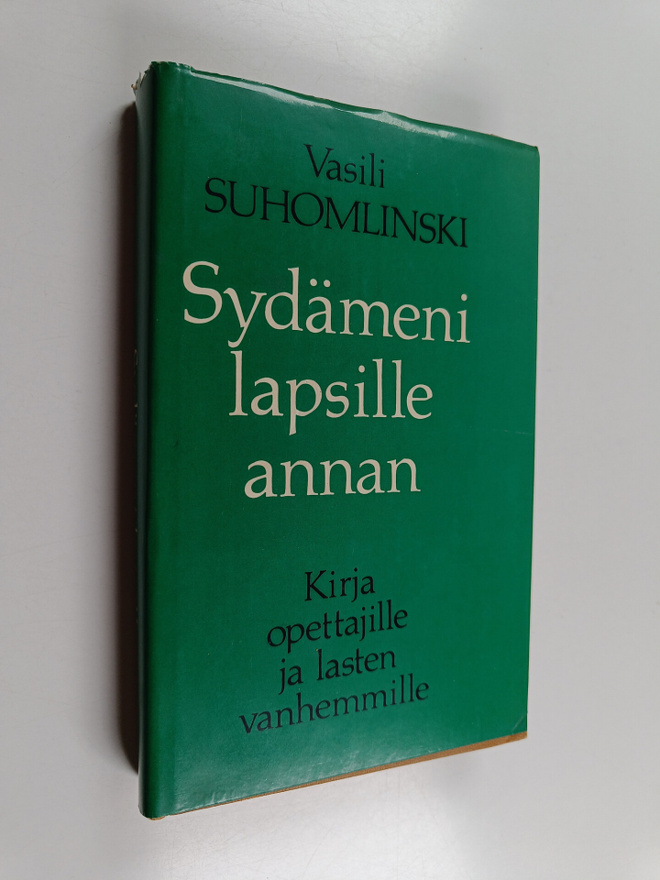 Vasili Suhomlinskij : Sydämeni lapsille annan