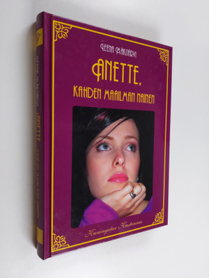 Leena Mäkijärvi : Anette, kahden maailman nainen
