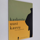 Liisa Lampela-Kivistö : Kaskesta uusi kasvu : velkaisten ... - pikkukuva 1