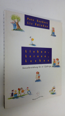 Pete Sanders : Lieben, Lernen, Lachen : Sezualerziehung f...