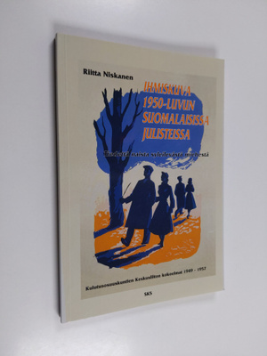 Riitta Niskanen : Ihmiskuva 1950-luvun suomalaisissa juli...
