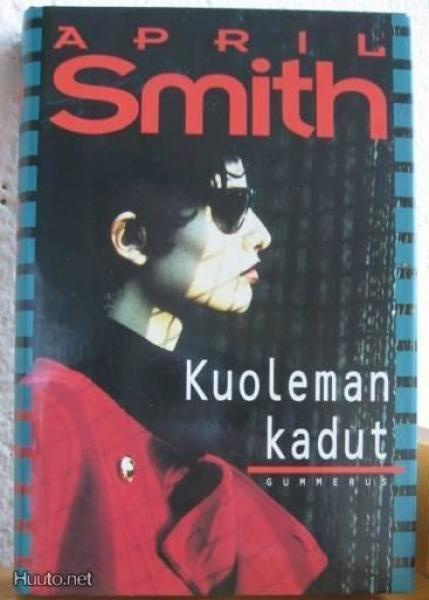 April Smith: Kuoleman kadut, Gummerus-95. 325 s. Sid.