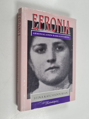 Stina Katchadourian : Efronia : armenialainen rakkaustarina