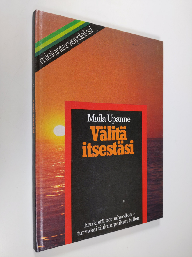 Maila Upanne : Välitä itsestäsi