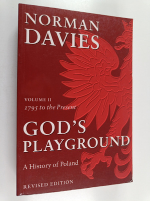 Norman Davies : God's Playground A History of Poland - Vo...