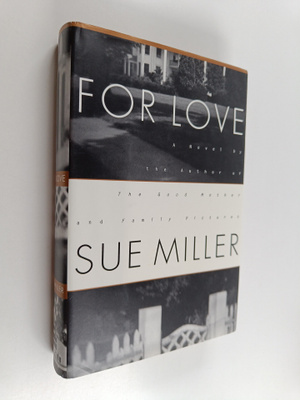 Sue Miller : For Love