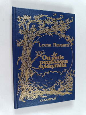Leena Ravantti : On jänis pensaassa sykkyrällä