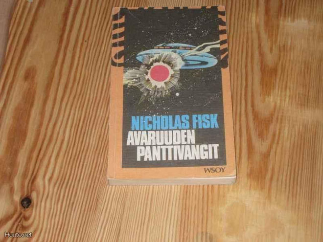 Fisk, Nicholas: Avaruuden panttivangit 2.p nid. v. 1977
