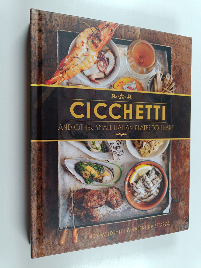 Lindy Wildsmith ym. : Cicchetti : Delicious Italian Food ...