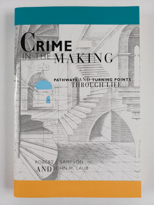 John H. Laub ym. : Crime in the Making - Pathways and Tur...