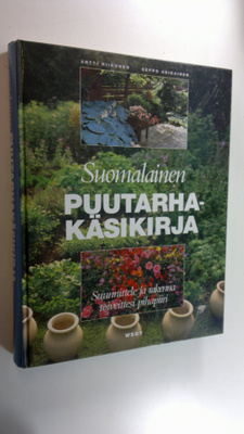 Antti Riikonen : Suomalainen puutarhakäsikirja : suunnitt...