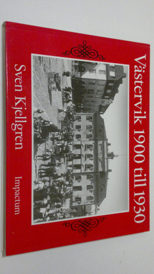 Sven Kjellgren : Västervik 1900 till 1930 : En berättelse...