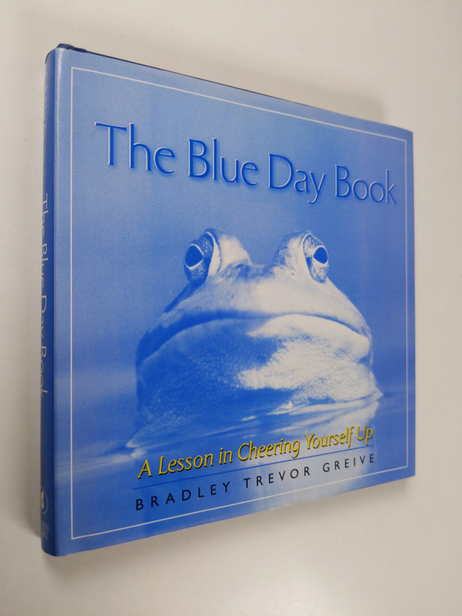 Bradley Trevor Greive : Blue Day Book : A Lesson in Cheer...