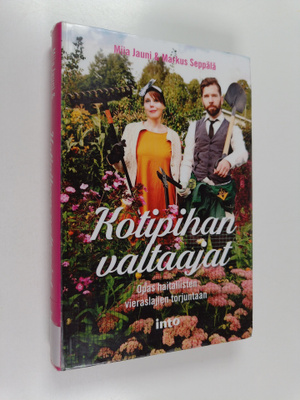 Miia Jauni ym. : Kotipihan valtaajat : opas haitallisten ...