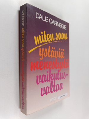Dale Carnegie : Miten saan ystäviä, menestystä, vaikutusv...