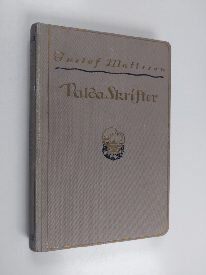 Gustaf Otto Mattsson : Valda skrifter af Gustaf Mattson :...