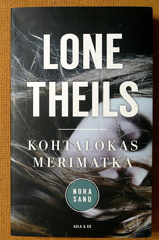 Lone Theils: Kohtalokas merimatka (Nora Sand)