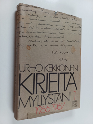 Urho Kekkonen : Kirjeitä myllystäni 1 : 1956-1967 (signee...