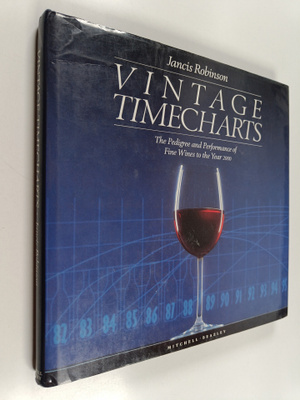 Jancis Robinson : Vintage timecharts : the pedigree and p...