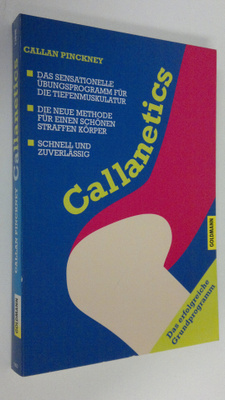 Callan Pinckney : Callanetics : das sensationelle ubungsp...