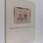 Kaarina Kaila : Kaarina Kaila : taiteilija - pikkukuva 1