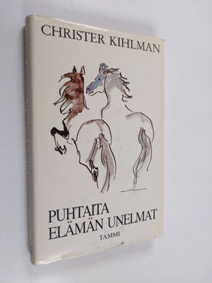Christer Kihlman : Puhtaita elämän unelmat : kirja voimat...