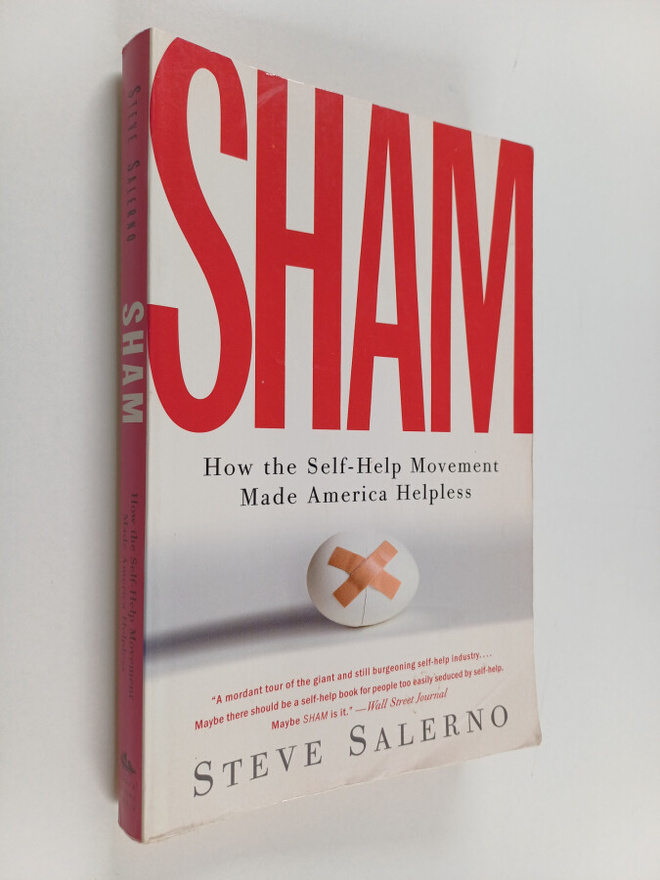 Steve Salerno : Sham - How the Self-Help Movement Made Am...