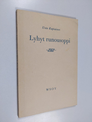 Unto Kupiainen : Lyhyt runousoppi : yleisen kirjallisuust...