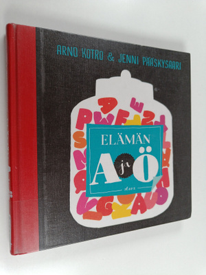 Arno Kotro ym. : Elämän A ja Ö : kaikki oleellinen ötzeis...