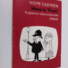 Hope Castren : How's that! : English by television = Engl... - pikkukuva 1