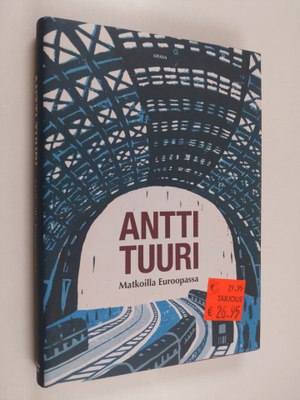 Antti Tuuri : Matkoilla Euroopassa : matkakertomuksia (si...