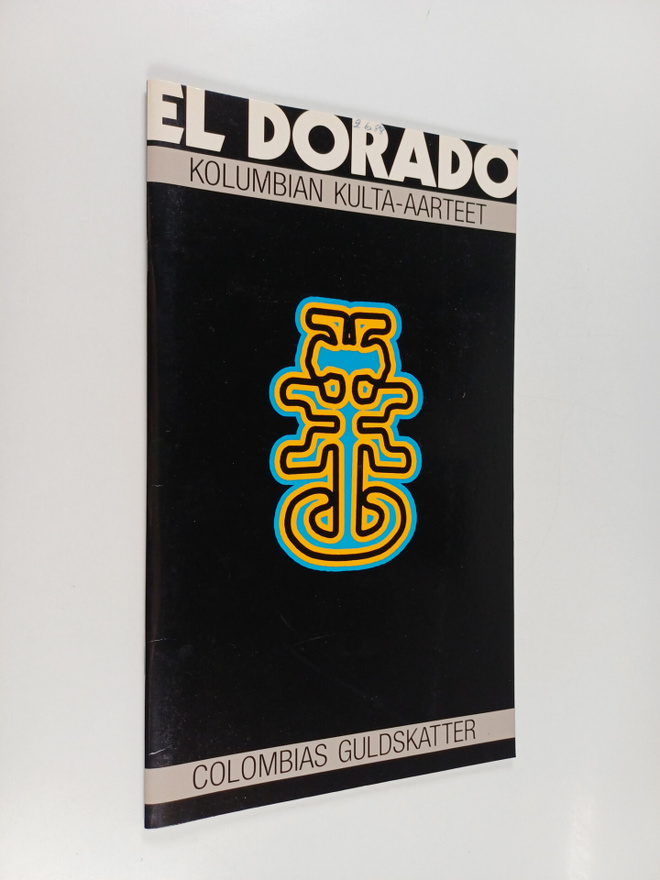 El Dorado : Kolumbian kulta-aarteet = Colombias guldskatter