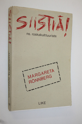 Margareta Rönnberg : Siistiä! : ns roskakulttuurista
