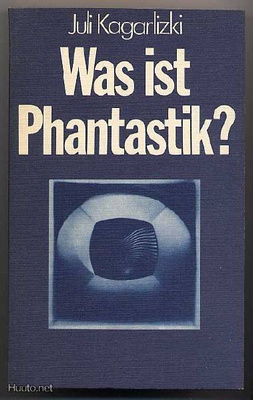 Kagarlizki, Juli: Was ist Phantastik? (1977)