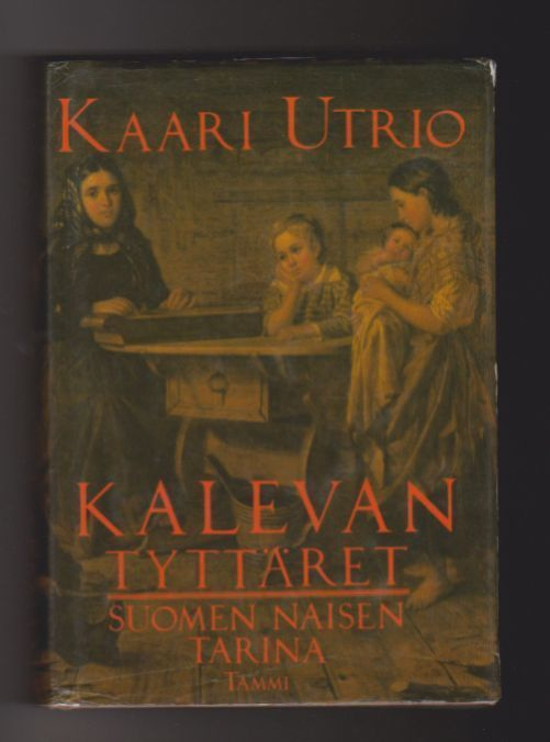 Kaari Utrio - Kalevan Tyttäret Suomen Naisen Tarina 1.p 1986