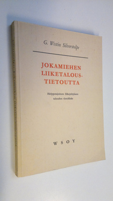 G. Westin Silverstolpe : Jokamiehen liiketaloustietoutta ...