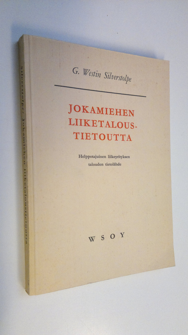 G. Westin Silverstolpe : Jokamiehen liiketaloustietoutta ...
