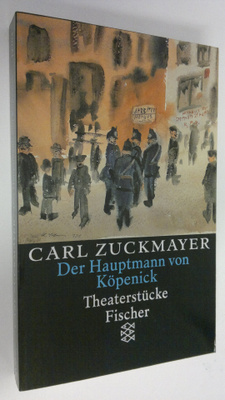 Carl Zuckmayer : Der Hauptmann von Köpenick