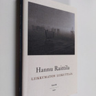 Hannu Raittila : Liikkumaton liikuttaja : esseitä (signee... - pikkukuva 1