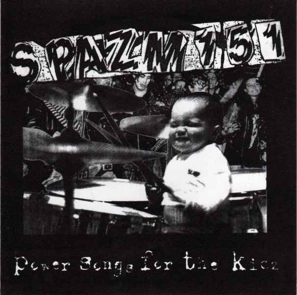 SPAZM 151 power songs for the kidz EP -1998- ......havoc....