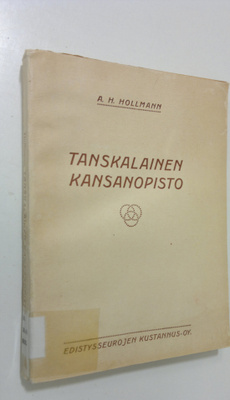 A. H. Hollmann : Tanskalainen kansanopisto ja sen merkity...