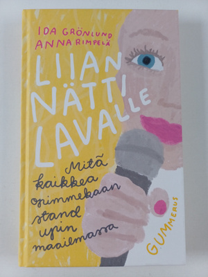 Anna Rimpelä ym. : Liian nätti lavalle : mitä kaikkea opi...
