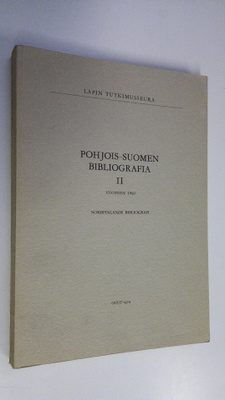 Leena-Kaarina (toim.) Uuttu : Pohjois-Suomen bibliografia...
