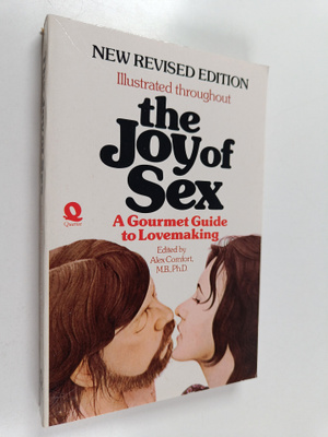 Alex Comfort : The Joy of Sex : A Gourmet Guide to Lovema...