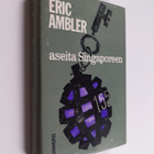 Eric Ambler : Aseita Singaporeen : jännitysromaani - pikkukuva 1