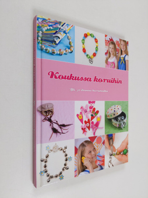 Nina Vuola : Koukussa koruihin : yli 30 ihanaa korumallia